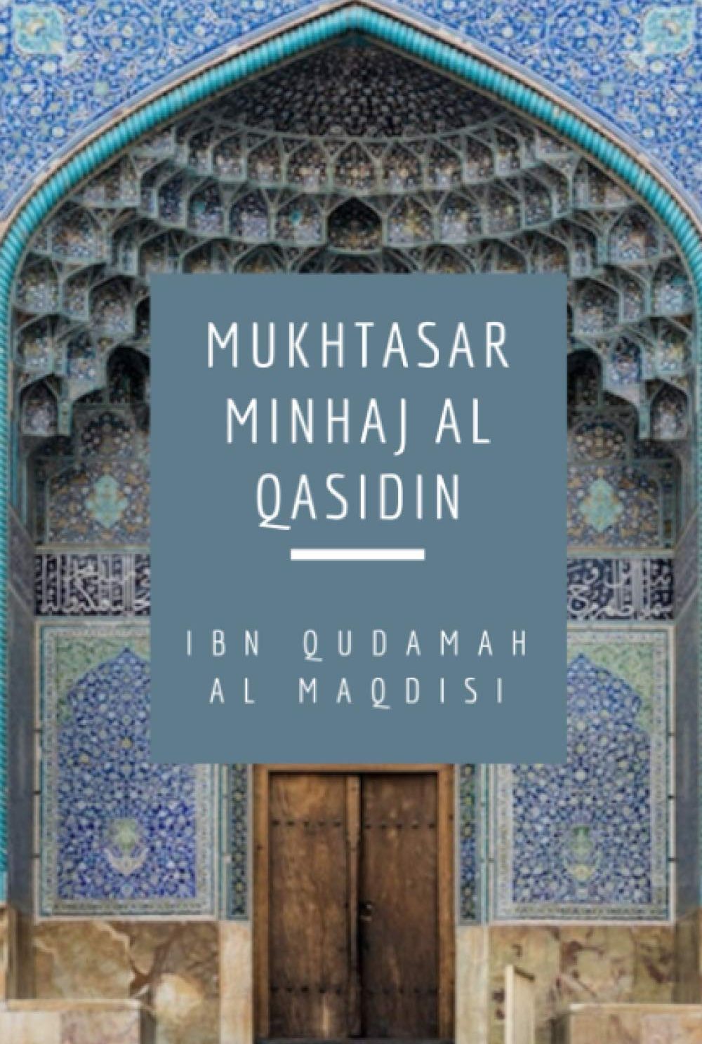 Picture of Mukhtasar Minhaj Al Qasidin (Towards the Hereafter) by Ibn Qudamah Al Maqdisi (Paperback)