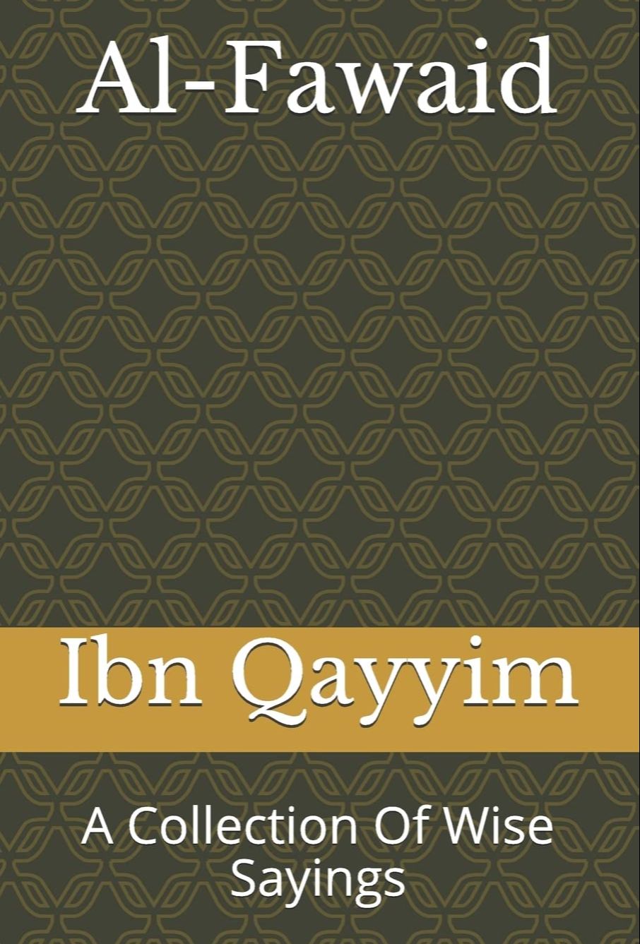 Picture of Al-Fawaid: A Collection Of Wise Sayings by Ibn Qayyim (Paperback)