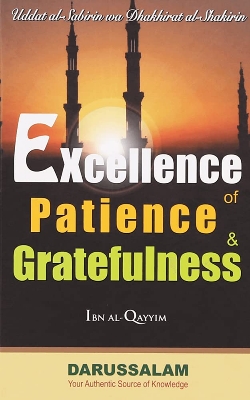 Picture of Excellence Of Patience And Gratefulness by Ibn Qayyim Al Jawziyyah (Paperback)