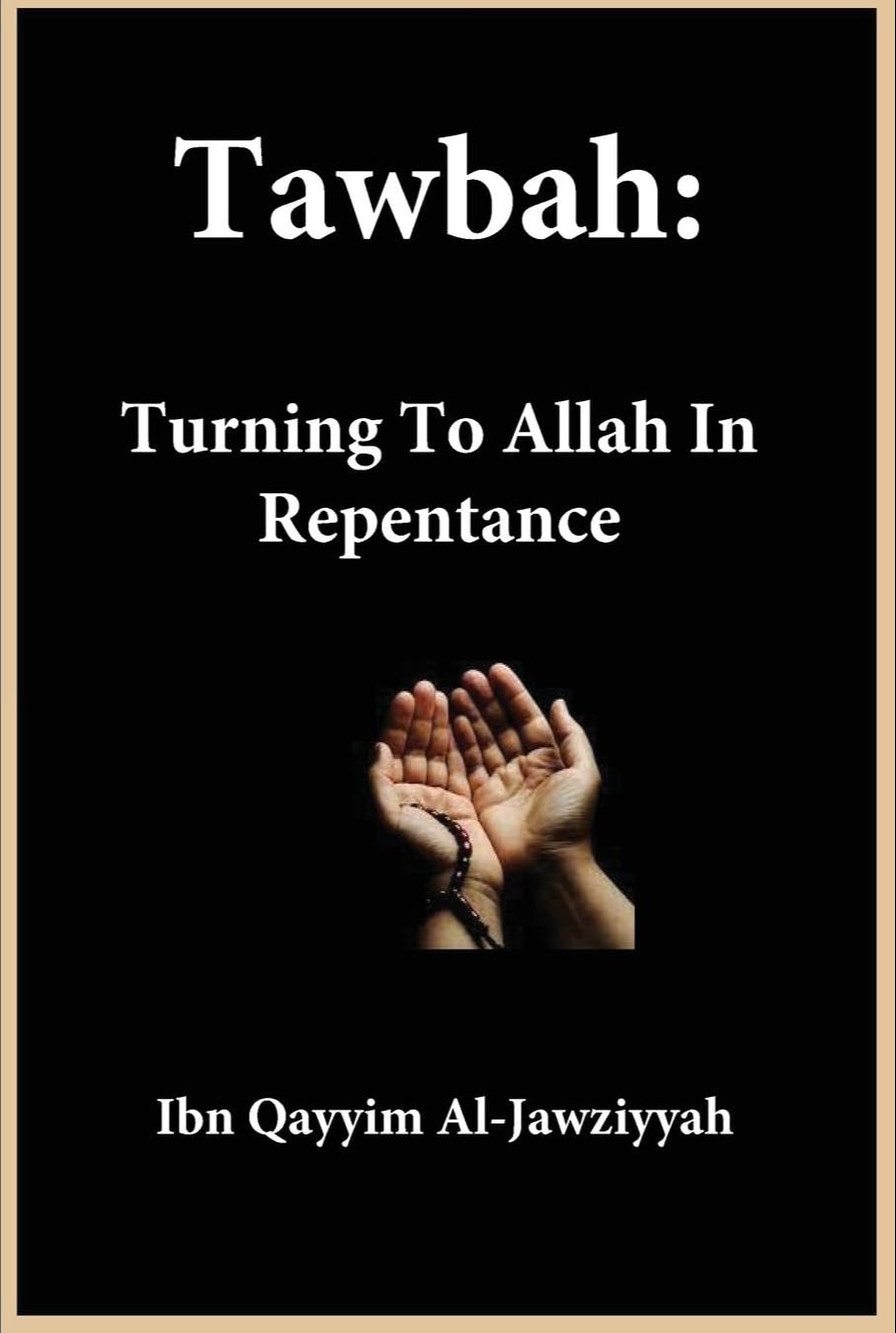 Picture of Tawbah: Turning To Allah In Repentance by Ibn Qayyim Al Jawziyyah (Paperback)