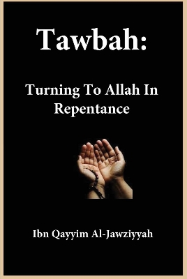 Picture of Tawbah: Turning To Allah In Repentance by Ibn Qayyim Al Jawziyyah (Paperback)