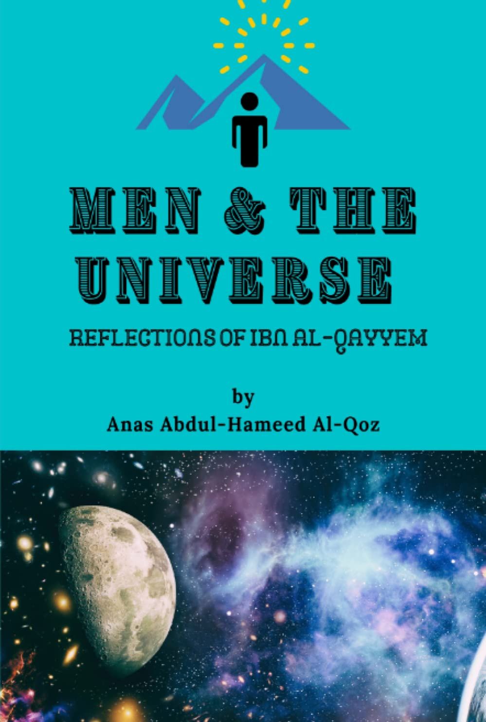 Picture of Men & The Universe: Reflections of Ibn Al-Qayyem by Anas Abdul-Hameed Al-Qoz (Paperback)