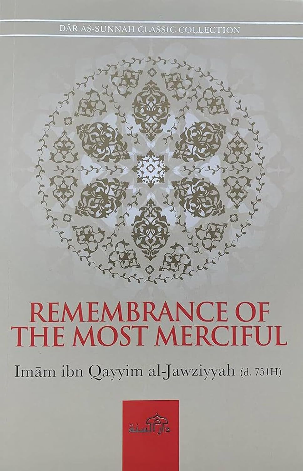 Picture of REMEMBRANCE OF THE MOST MERCIFUL by Imam Ibn Qayyim al Jawziyyah (Paperback)