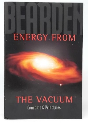 Picture of Energy from the vacuum: Concepts & principles by T. E Bearden (Paperback)