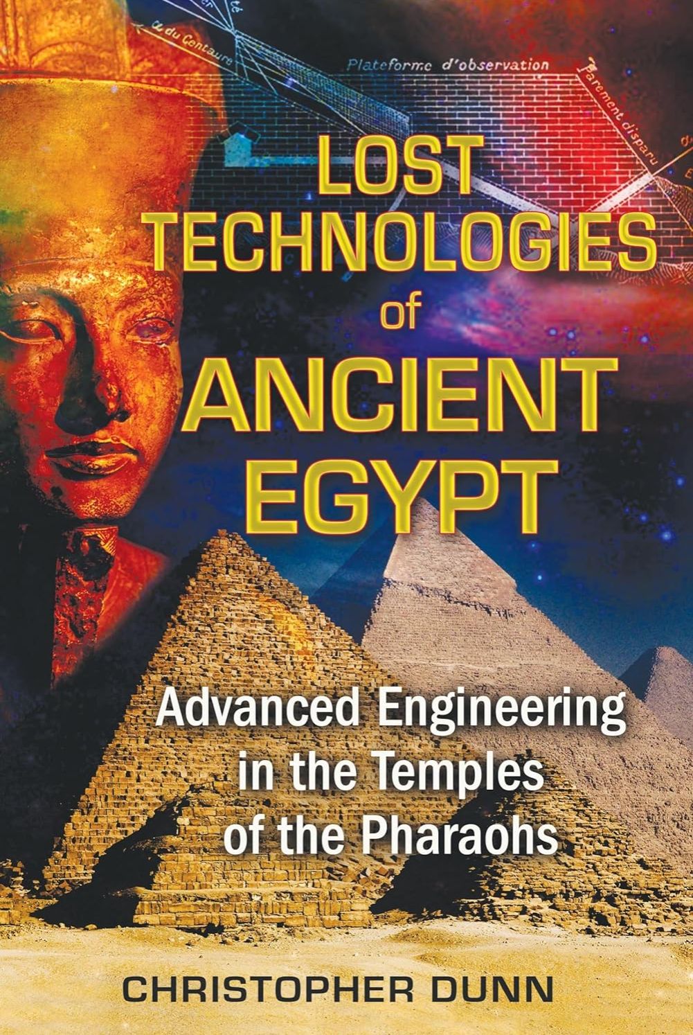 Picture of Lost Technologies of Ancient Egypt: Advanced Engineering in the Temples of the Pharaohs by Christopher Dunn (Paperback)
