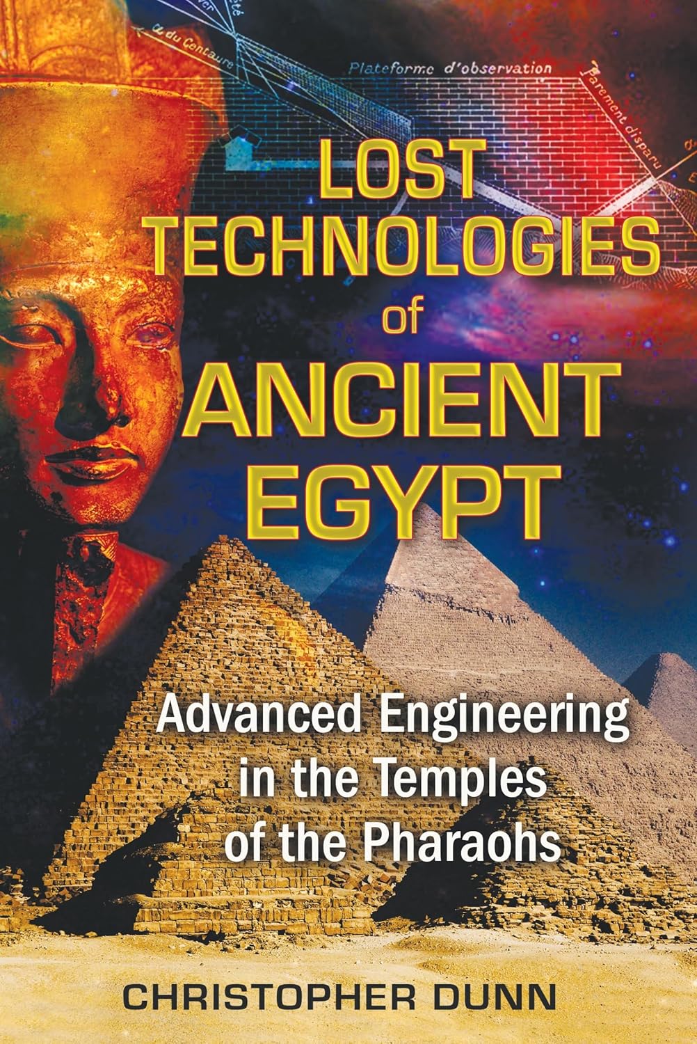 Picture of Lost Technologies of Ancient Egypt: Advanced Engineering in the Temples of the Pharaohs by Christopher Dunn (Paperback)