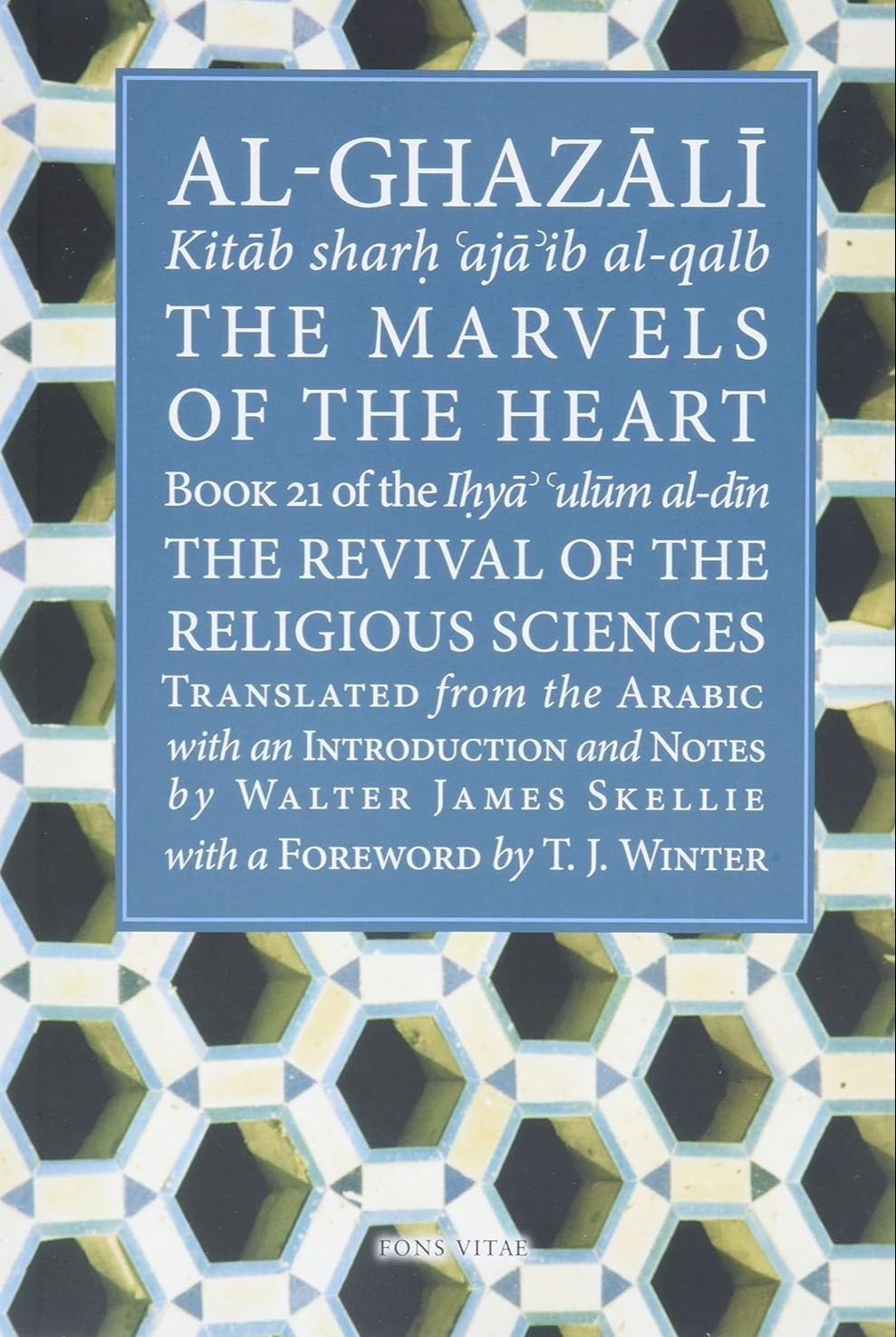 Picture of The Marvels of the Heart: Science of the Spirit (Ihya Ulum Al-Din/ The Revival of the Religious Sciences, 21) by Al-Ghazali (Paperback)