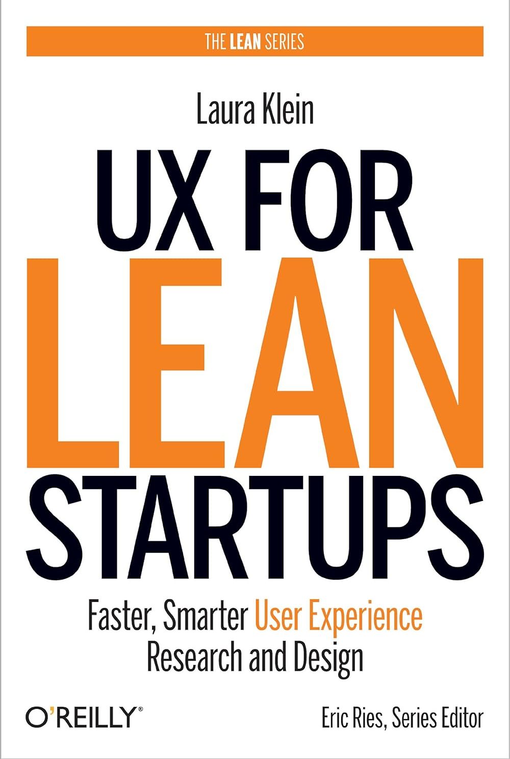 Picture of UX for Lean Startups: Faster, Smarter User Experience Research and Design by Laura Klein (Paperback)