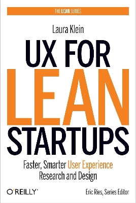 Picture of UX for Lean Startups: Faster, Smarter User Experience Research and Design by Laura Klein (Paperback)