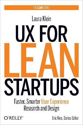 Picture of UX for Lean Startups: Faster, Smarter User Experience Research and Design by Laura Klein (Paperback)