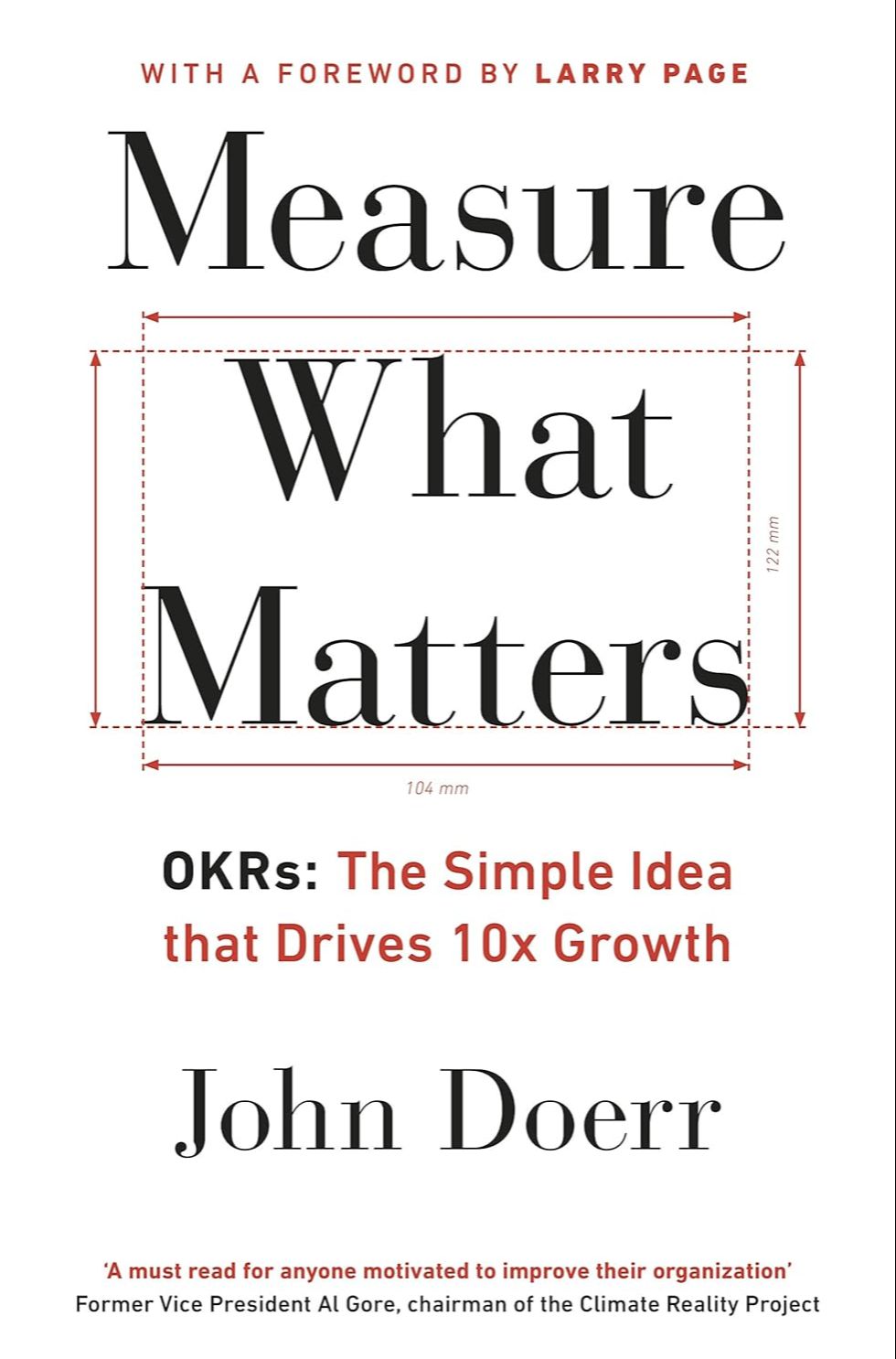 Picture of Measure What Matters: OKRs: The Simple Idea that Drives 10x Growth by John Doerr (Paperback)