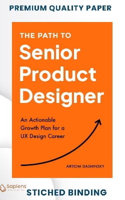 Picture of The Path to Senior Product Designer: An Actionable Growth Plan for a UX Design Career by Artiom Dashinsky (Paperback)