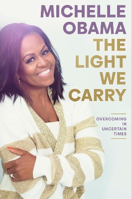 Picture of The Light We Carry: Overcoming in Uncertain Times by Michelle Obama (Paperback)