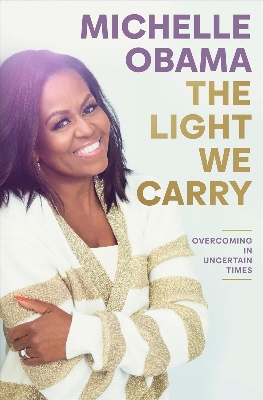 Picture of The Light We Carry: Overcoming in Uncertain Times by Michelle Obama (Paperback)