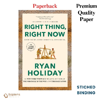 Picture of Right Thing, Right Now: Good Values. Good Character. Good Deeds by Ryan Holiday (Paperback)