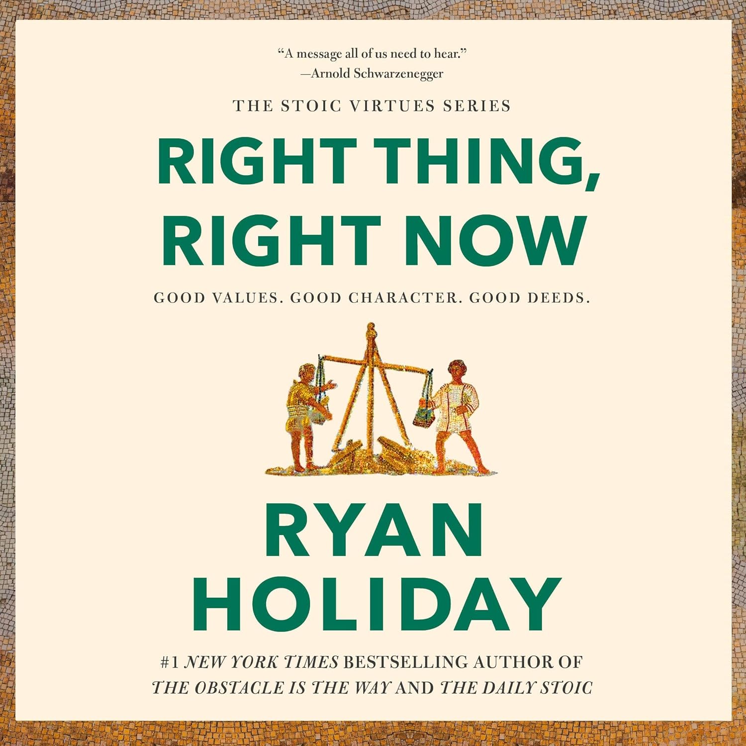 Picture of Right Thing, Right Now: Good Values. Good Character. Good Deeds by Ryan Holiday (Paperback)