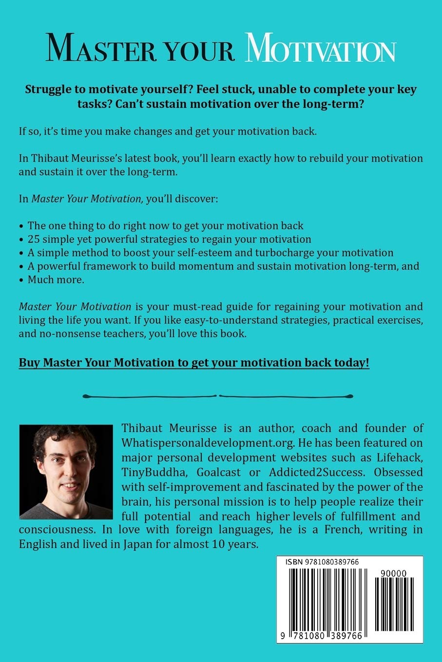 Picture of Master Your Motivation: A Practical Guide to Unstick Yourself, Build Momentum and Sustain Long-Term Motivation by Thibaut Meurisse (Paperback)