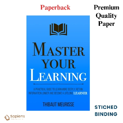 Picture of Master Your Learning: A Practical Guide to Learn More Deeply, Retain Information Longer and Become a Lifelong Learner by Thibaut Meurisse (Paperback)