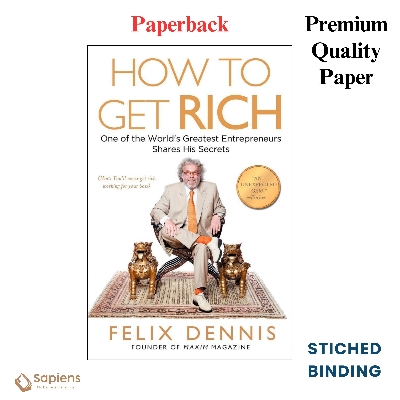 Picture of How to Get Rich: One of the World's Greatest Entrepreneurs Shares His Secrets by Felix Dennis (Paperback)
