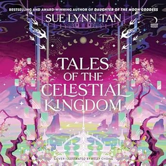Picture of Tales of the Celestial Kingdom: Enchanting Tales of Gods, Creatures, and Mythology (Celestial Kingdom, 3) by Sue Lynn Tan Sue Lynn Tan (Paperback)