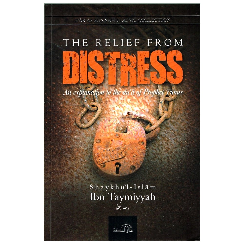 Picture of The Relief From Distress: An Explanation to the Du'a of Yunus by Ibn Taymiyyah (Paperback)