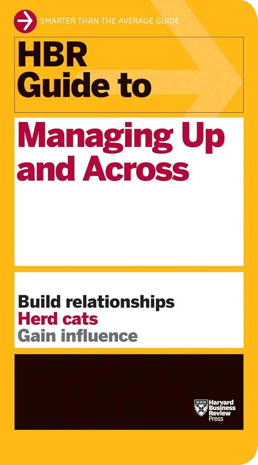 Picture of HBR Guide to Managing Up and Across (HBR Guide Series) by Harvard Business Review (Paperback)