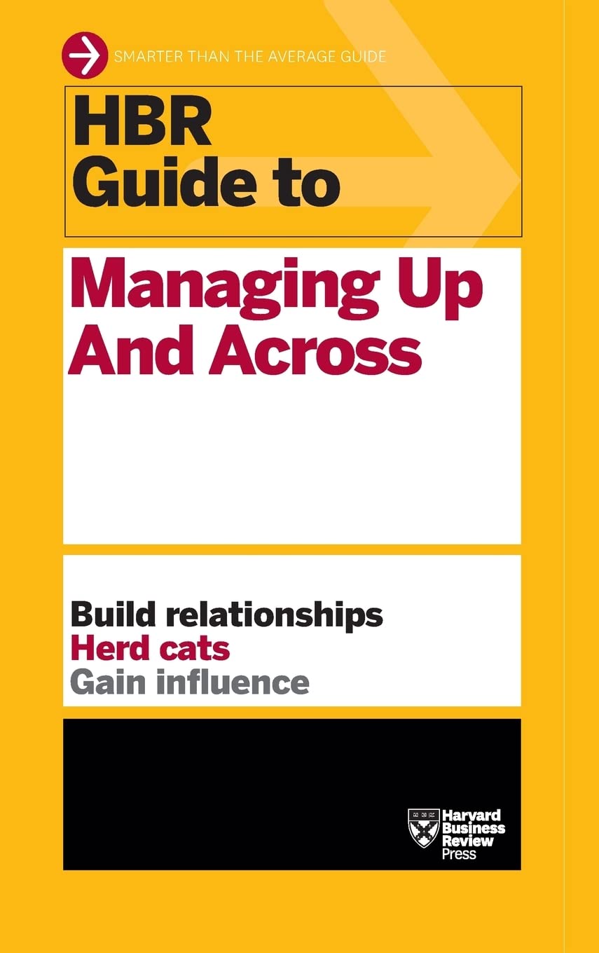 Picture of HBR Guide to Managing Up and Across (HBR Guide Series) by Harvard Business Review (Paperback)