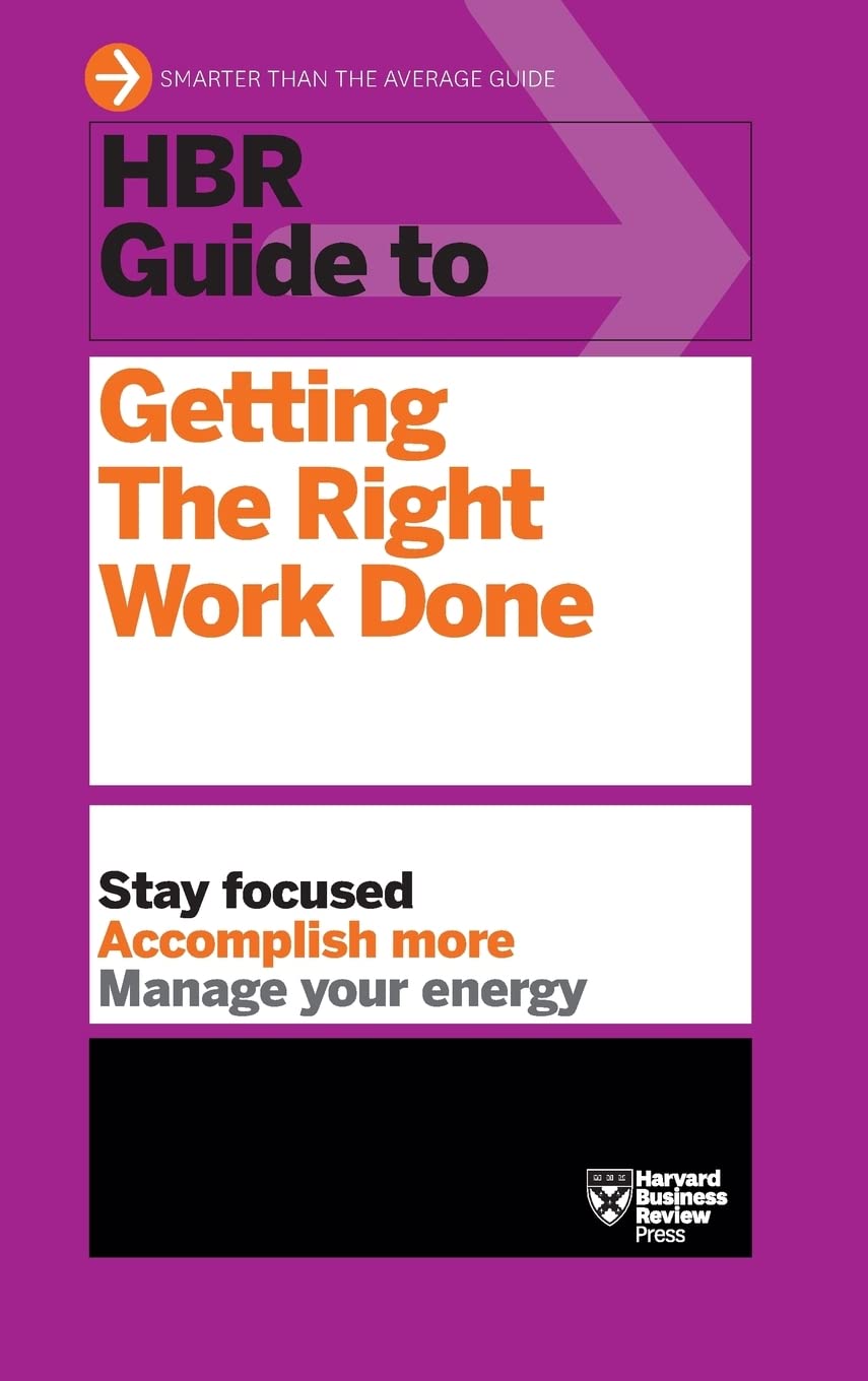 Picture of HBR Guide to Getting the Right Work Done (HBR Guide Series) by Harvard Business Review (Paperback)