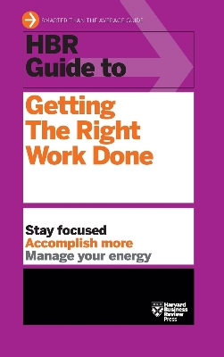 Picture of HBR Guide to Getting the Right Work Done (HBR Guide Series) by Harvard Business Review (Paperback)