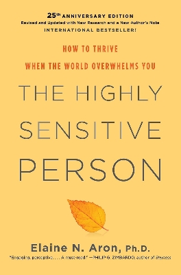 Picture of The Highly Sensitive Person: How to Thrive When the World Overwhelms You by Elaine N. Aron (Paperback)