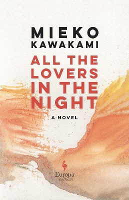 Picture of All The Lovers In The Night by Mieko Kawakami (Paperback)