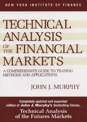 Picture of Technical Analysis of the Financial Markets by John J. Murphy (Paperback)