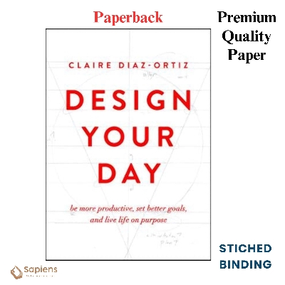 Picture of Design Your Day: Be More Productive, Set Better Goals, and Live Life On Purpose by Claire Diaz-Ortiz (Paperback)