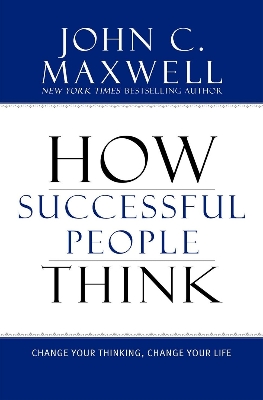 Picture of How Successful People Think: Change Your Thinking, Change Your Life by John C. Maxwell (Paperback)