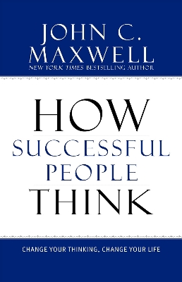 Picture of How Successful People Think: Change Your Thinking, Change Your Life by John C. Maxwell (Paperback)
