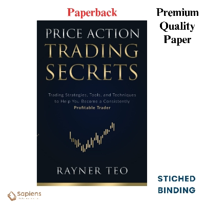 Picture of Price Action Trading Secrets: Trading Strategies, Tools, and Techniques to Help You Become a Consistently Profitable Trade by Rayner Teo (Paperback)