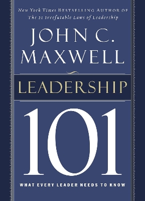 Picture of Leadership 101: What Every Leader Needs to Know by John C. Maxwell (Paperback)