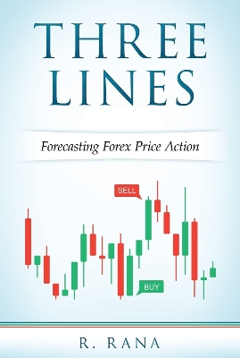 Picture of THREE LINES Forecasting Forex Price Action by R. Rana (Paperback)