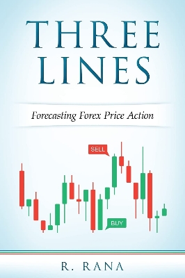 Picture of THREE LINES Forecasting Forex Price Action by R. Rana (Paperback)