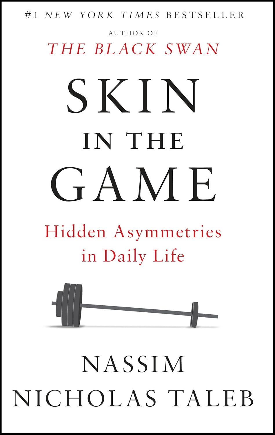 Picture of Skin in the Game: Hidden Asymmetries in Daily Life by Nassim Nicholas Taleb (Paperback)
