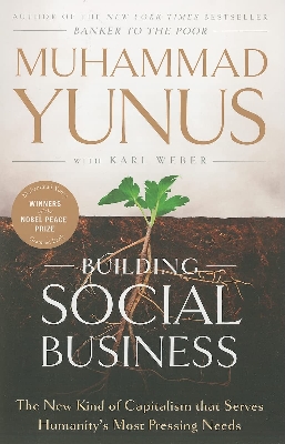 Picture of Building Social Business: The New Kind of Capitalism that Serves Humanity's Most Pressing Needs by Muhammad Yunus (Paperback)