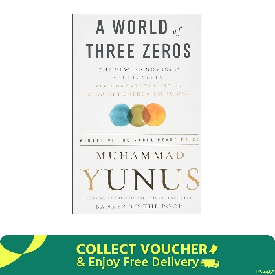 Picture of A World of Three Zeros: The New Economics of Zero Poverty, Zero Unemployment, and Zero Net Carbon Emissions by Muhammad Yunus (Paperback)