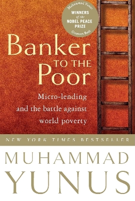 Picture of Banker to the Poor: Micro-Lending and the Battle Against World Povertyby Muhammad Yunus (Paperback)
