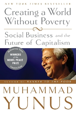 Picture of Creating a World Without Poverty: Social Business and the Future of Capitalism by Muhammad Yunus (Paperback)