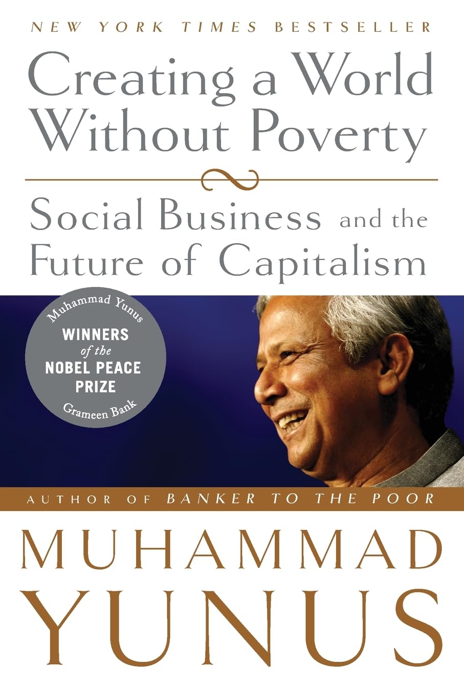 Picture of Creating a World Without Poverty: Social Business and the Future of Capitalism by Muhammad Yunus (Paperback)