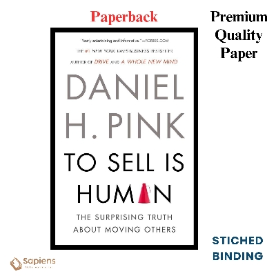 Picture of To Sell Is Human: The Surprising Truth About Moving Others by Daniel H. Pink (Paperback)