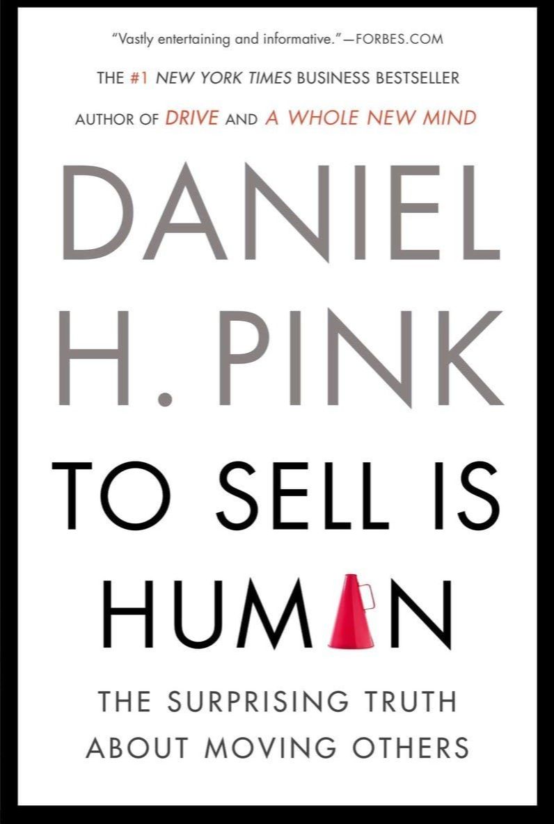 Picture of To Sell Is Human: The Surprising Truth About Moving Others by Daniel H. Pink (Paperback)