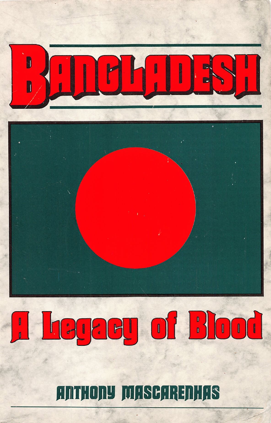 Picture of Bangladesh: A legacy of blood by Anthony Mascarenhas (Paperback)