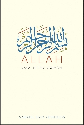 Picture of Allah: God in the Quran by Gabriel Said Reynolds (Paperback)