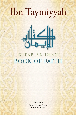 Picture of Kitab Al-Iman: Book of Faith by Ibn Taymiyyah (Paperback)